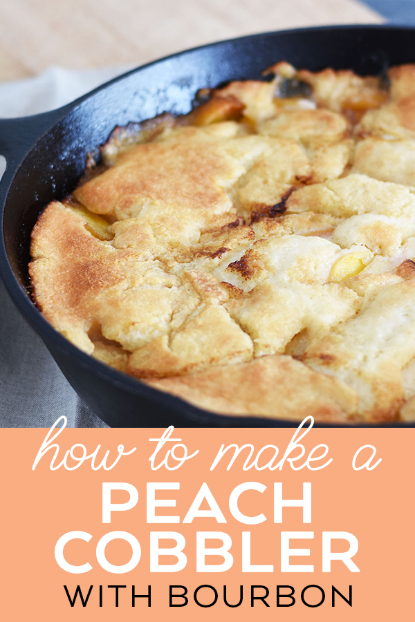 Quick and Easy Peach Cobbler Recipe with Bourbon by Pineapple Paper Co.