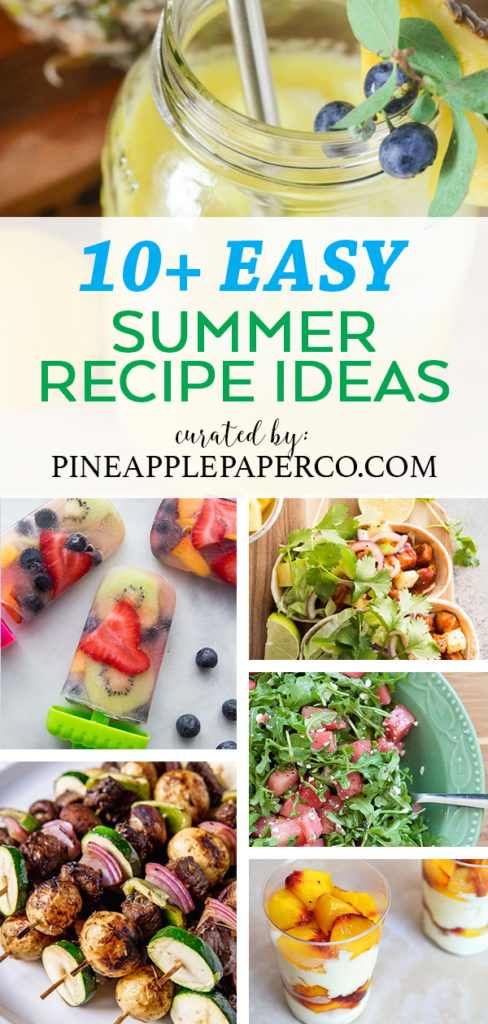 Easy Summer Recipe Ideas curated by Pineapple Paper Co.