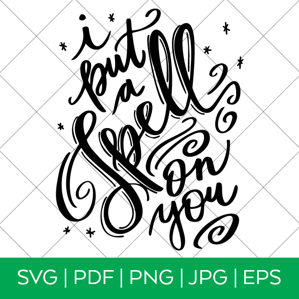 I Put a Spell on You Hocus Pocus SVG designed by Pineapple Paper Co.