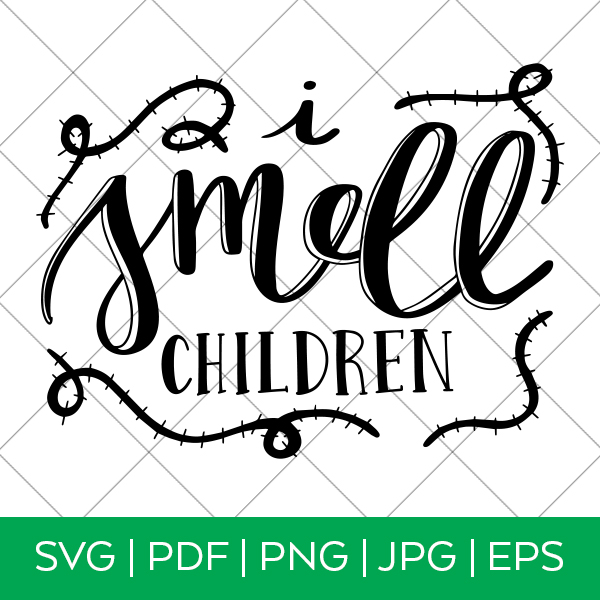 I Smell Children Halloween SVG by Pineapple Paper Co.
