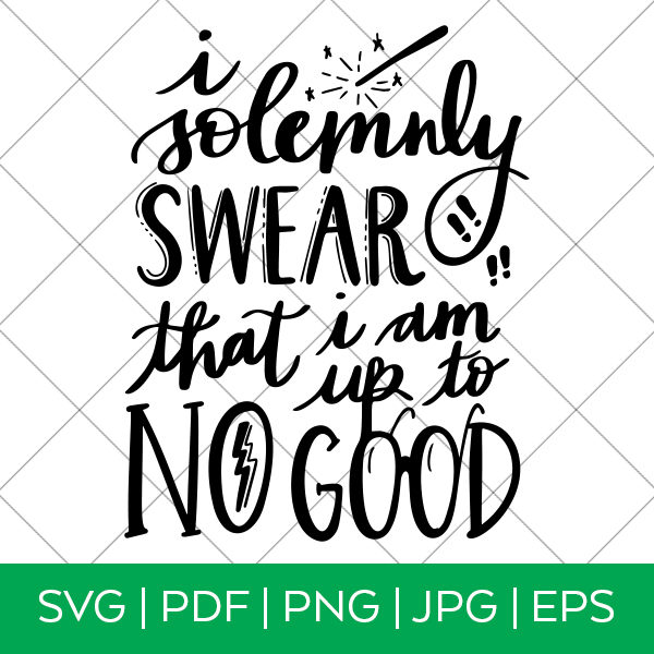 I Solemnly Swear That I am Up to No Good SVG designed by Pineapple Paper Co.