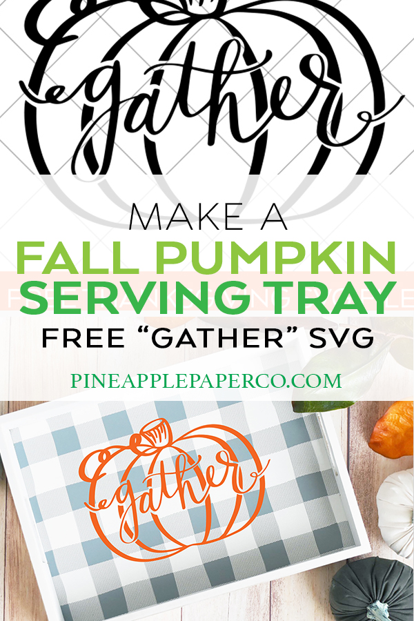Download a FREE Thanksgiving SVG and make a DIY Wooden Gather Tray or Sign by Pineapple Paper Co.