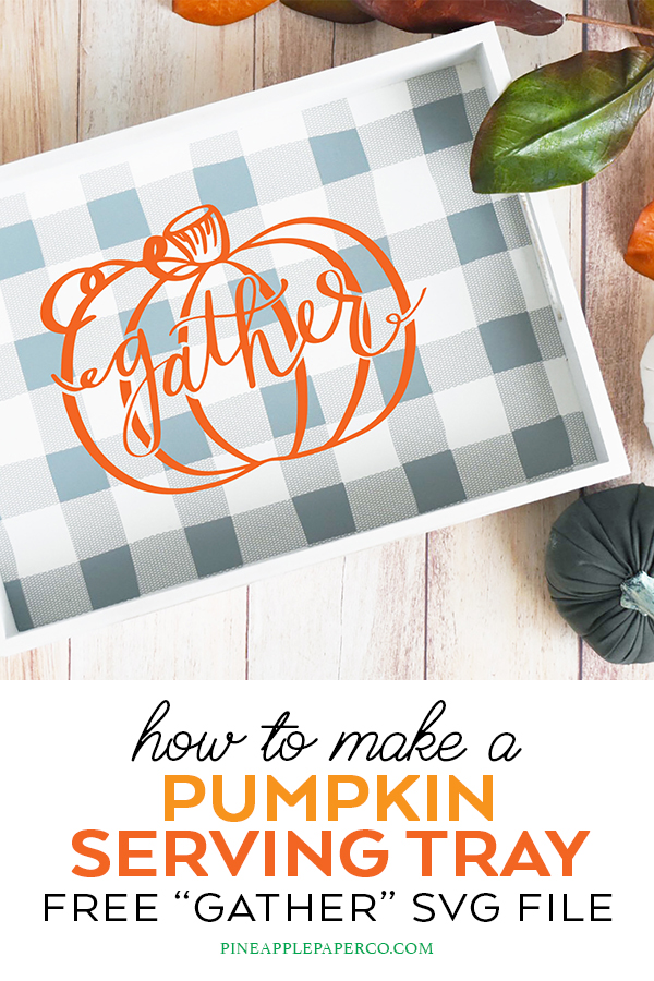 Download a FREE Thanksgiving SVG and make a DIY Wooden Gather Tray or Sign by Pineapple Paper Co.