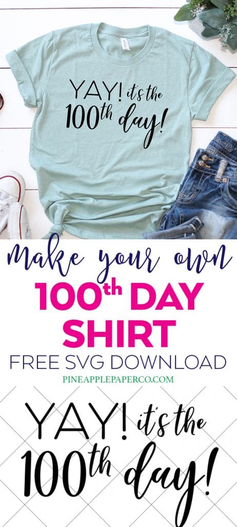100th Day of School DIY Shirt for Teachers and Students with FREE SVG DOWNLOAD by Pineapple Paper Co.