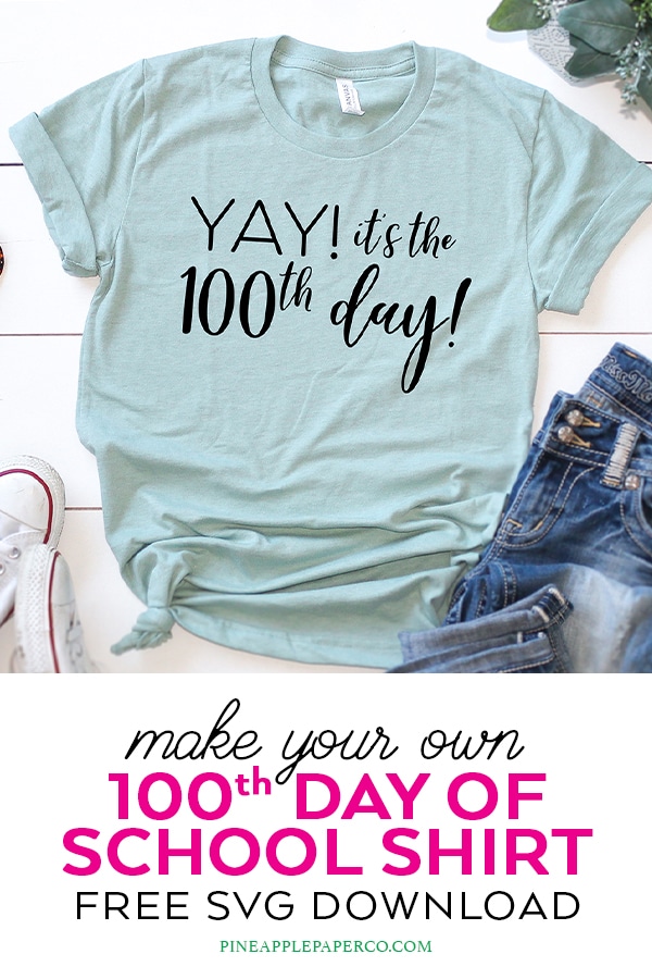 100th Day of School DIY Shirt for Teachers and Students with FREE SVG DOWNLOAD by Pineapple Paper Co.