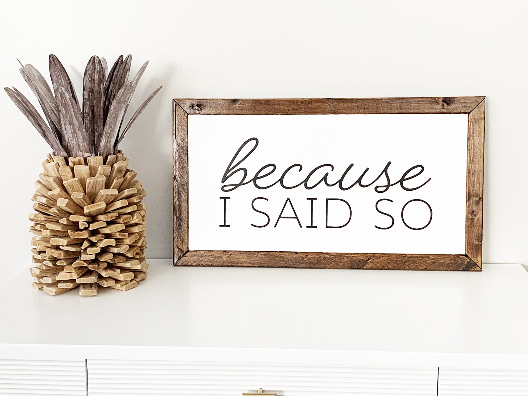 DIY Wooden Farmhouse Sign "Because I Said So" for Mother's Day by Pineapple Paper Co.