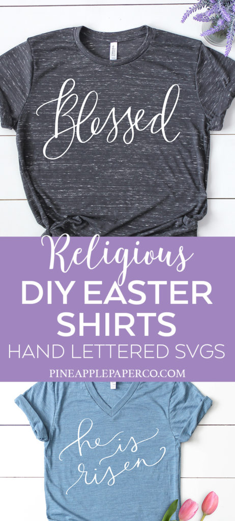 DIY Easter Shirts with Hand Lettered Religious SVG Bundle by Pineapple Paper Co.