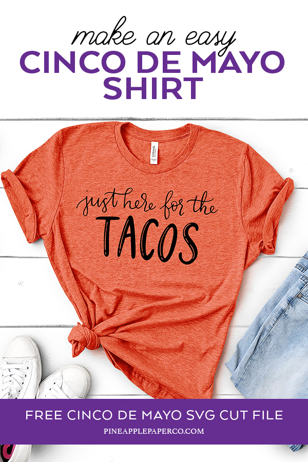 Just Here for the Tacos - Cinco de Mayo SVG File by Pineapple Paper Co.