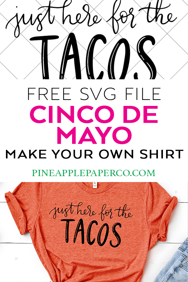Just Here for the Tacos - Cinco de Mayo SVG File by Pineapple Paper Co.