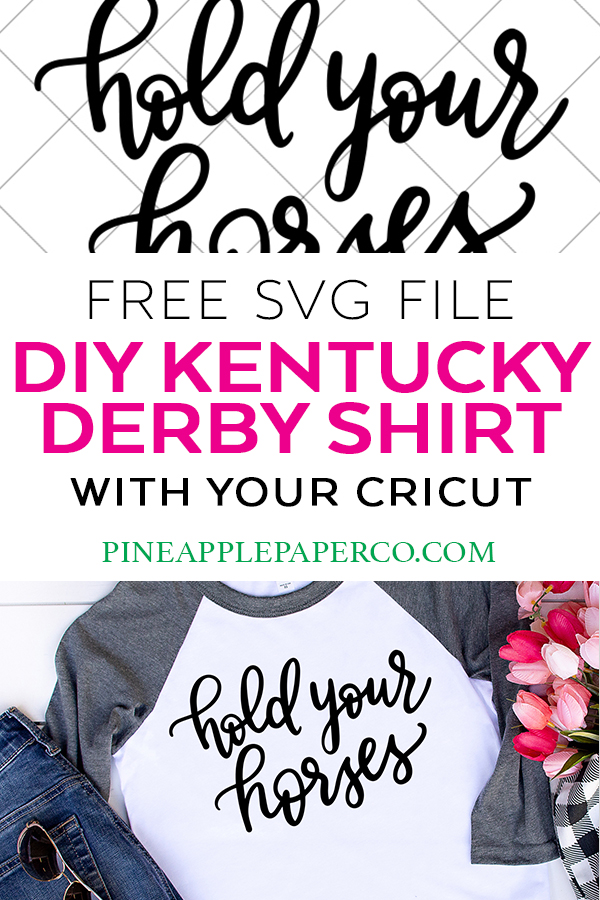 Free Kentucky Derby SVG Hold Your Horses by Pineapple Paper Co.