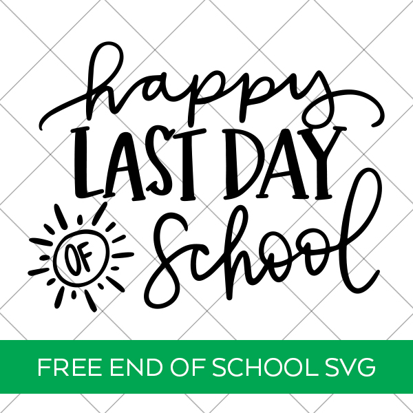 Free Happy Last Day of School SVG Cut File by Pineapple Paper Co.