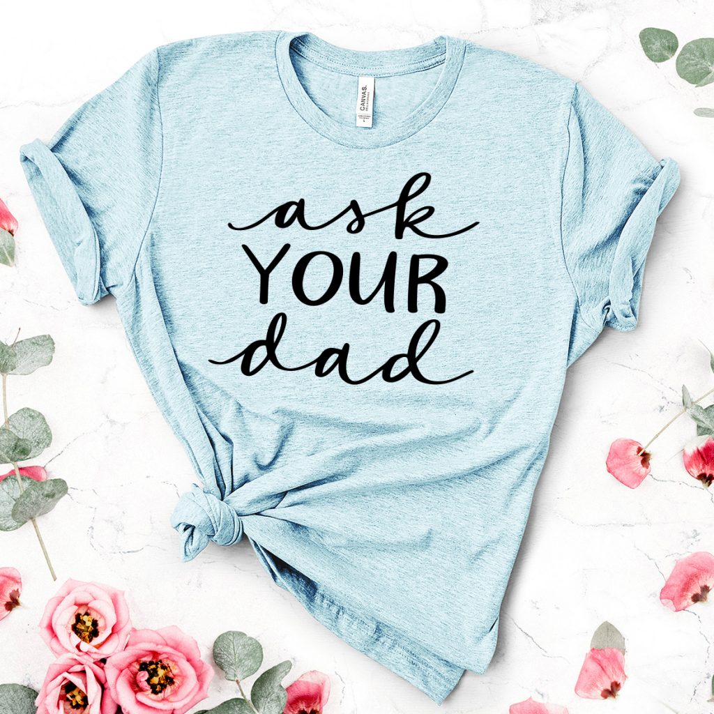 Ask Your Dad FREE Mother's Day SVG by Pineapple Paper Co.