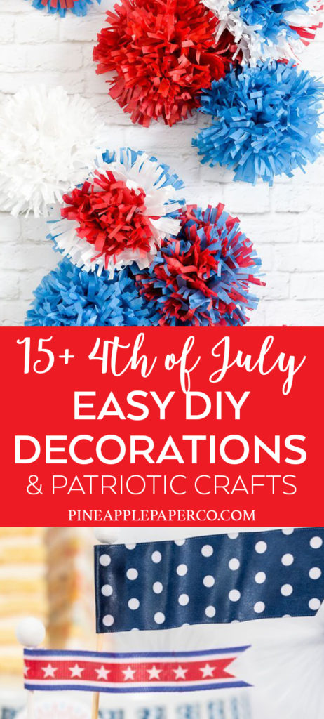 15+ Easy DIY 4th of July Decorations curated by Pineapple Paper Co.
