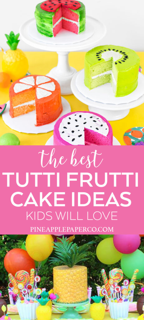 Tutti Frutti Birthday Party Cake Ideas curated by Pineapple Paper Co.