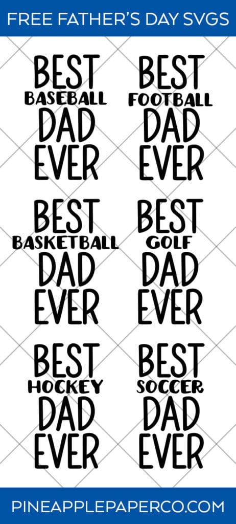 Free Best Dad Ever SVG Cut Files for Father's Day - Set of 6 Free SVGs for Cricut & Silhouette Machines by Pineapple Paper Co.