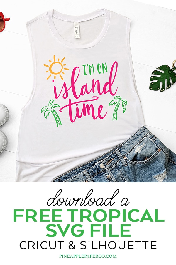 Free Tropical Island Time SVG for Cricut and Silhouette by Pineapple Paper Co.