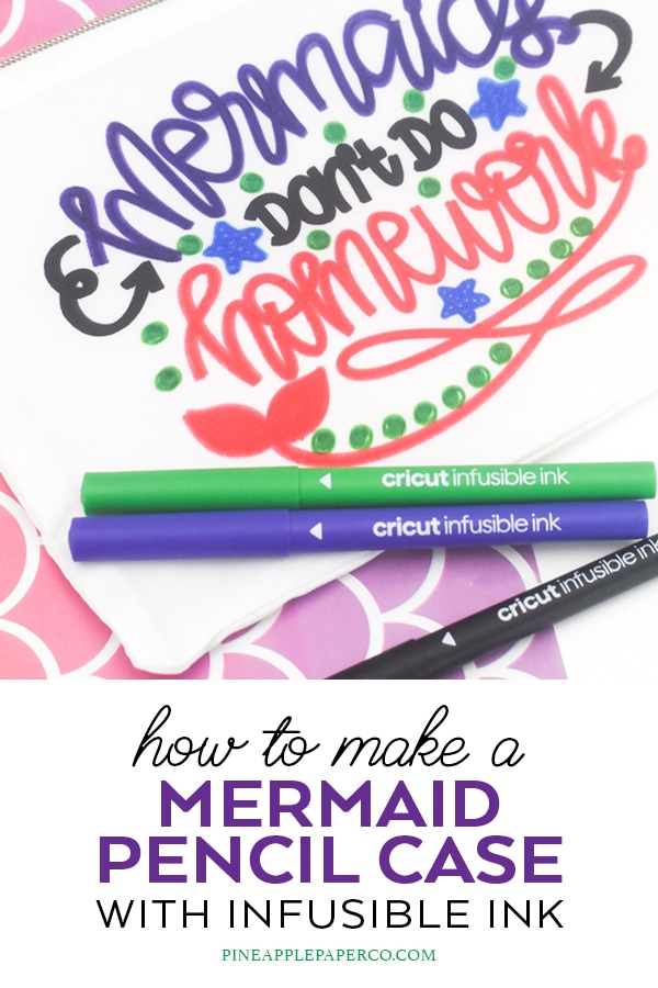 Make DIY Mermaid School Supplies with Cricut Infusible Ink - Mermaid Pencil Case by Pineapple Paper Co.