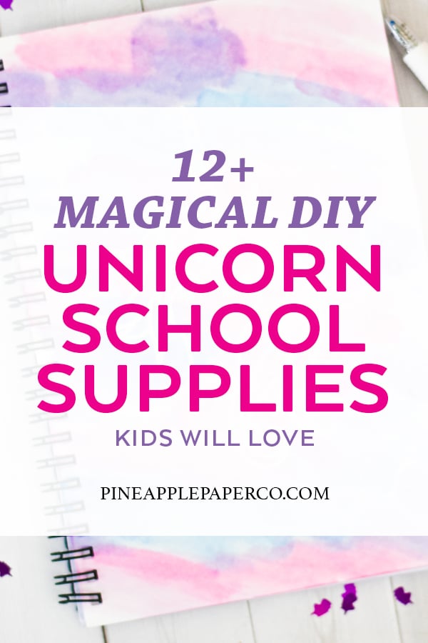 12+ of the Best DIY Unicorn School Supplies curated by Pineapple Paper Co.