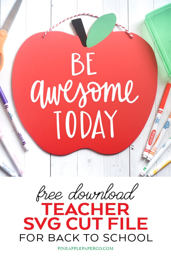 Free Be Awesome Today Teacher SVG for Back to School Cricut & Silhouette Crafts by Pineapple Paper Co.
