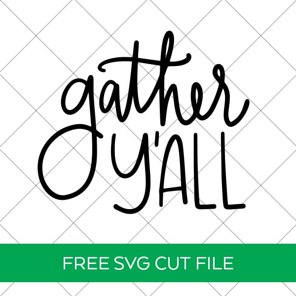 Free Gather Y'all Thanksgiving SVG File to Make a DIY Gather Sign or Shirt by Pineapple Paper Co.