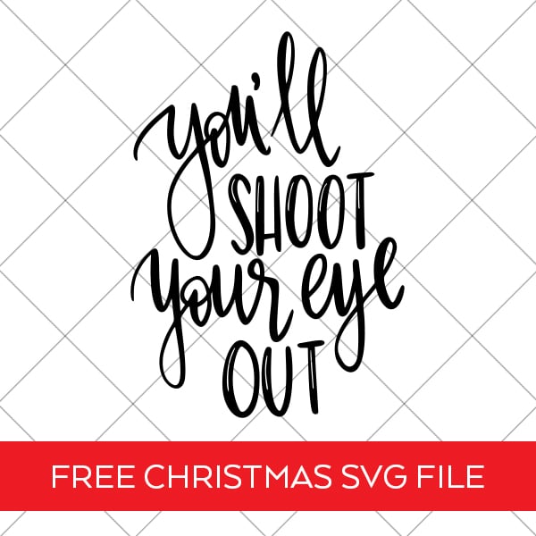 You'll Shoot Your Eye Out DIY Christmas Shirt with FREE A Christmas Story SVG Cut File by Pineapple Paper Co.