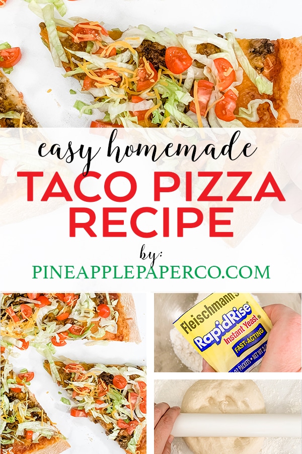 Easy Homemade Taco Pizza with Homemade Pizza Crust by Pineapple Paper Co.