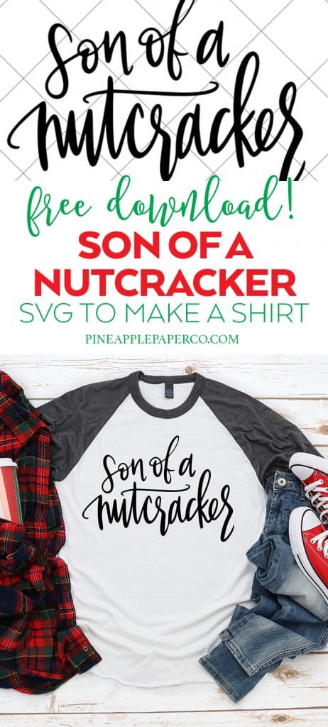 Free Christmas SVG File to Make a Son of a Nutcracker Shirt by Pineapple Paper Co.