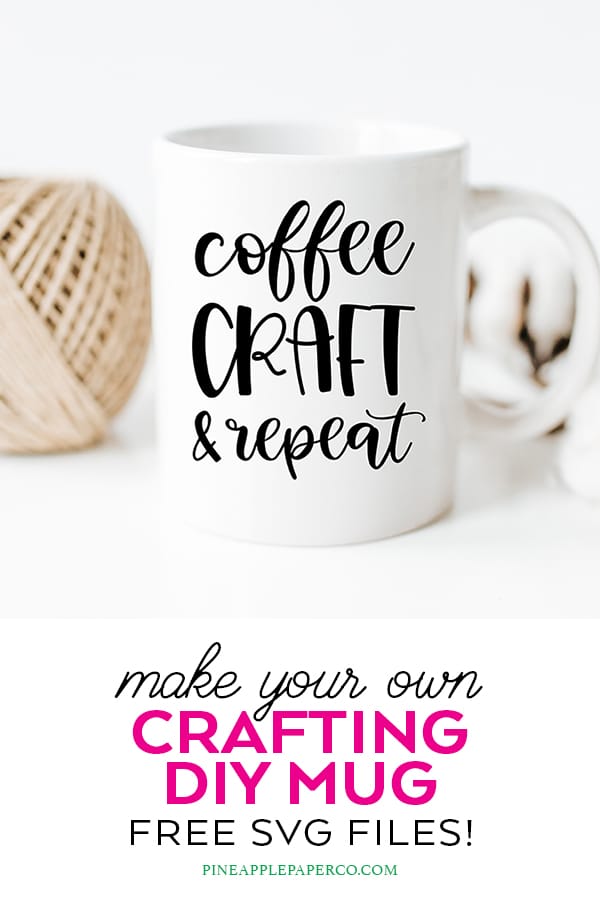 Free Crafting SVG to Make your Own Mug for Cricut & Silhouette by Pineapple Paper Co.