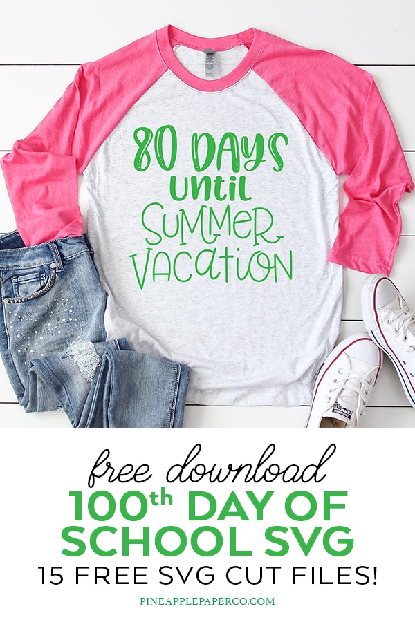 100 days of school shirt with Free Countdown to Summer SVG File by Pineapple Paper Co.