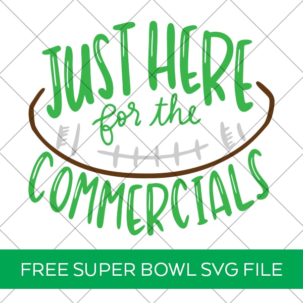 Just Here for the Commercials FREE Super Bowl SVG by Pineapple Paper Co.