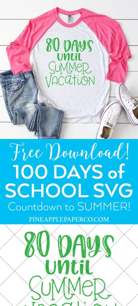 100 days of school shirt with Free Countdown to Summer SVG File by Pineapple Paper Co.