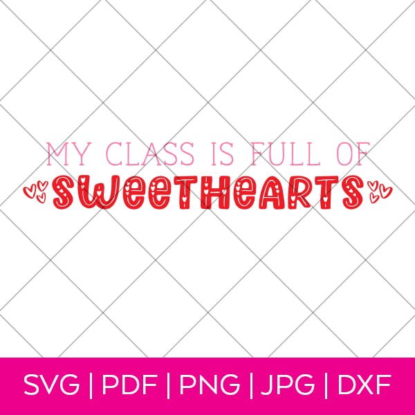 My Class is Full of Sweethearts SVG by Pineapple Paper Co.