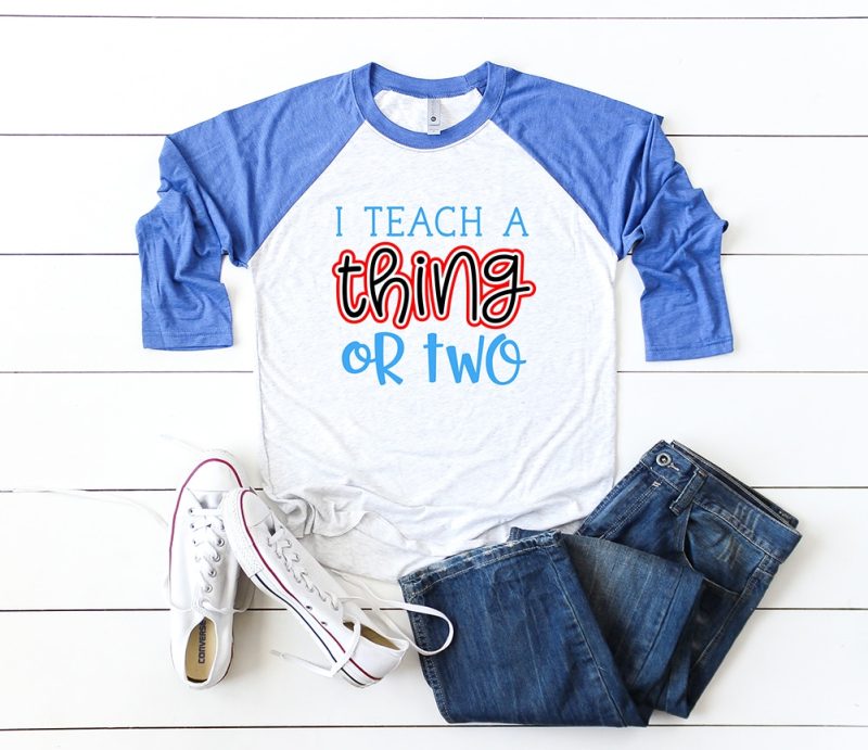 I Teach a Thing or Two Teacher Seuss Day SVG to make a shirt by Pineapple Paper Co.