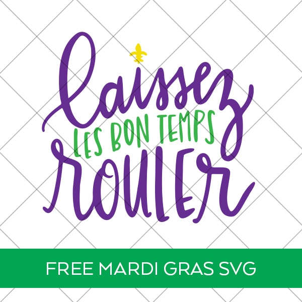Free Laissez Les Bon Temps Rouler Mardi Gras SVG by Pineapple Paper Co.