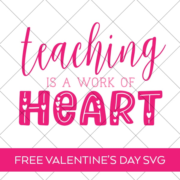 Teaching is a Work of Heart Teacher Valentine SVG Cut File by Pineapple Paper Co.