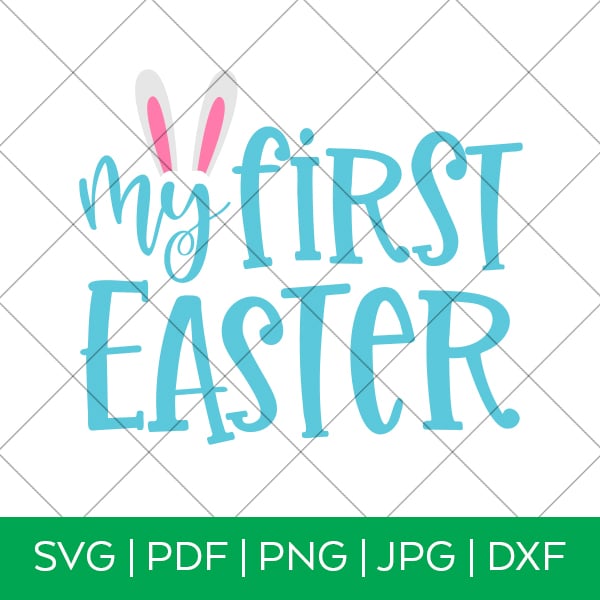 My First Easter SVG - Easter SVG Cut File - Pineapple Paper Co.
