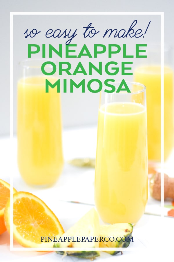 Easy Orange Pineapple Mimosa Recipe by Pineapple Paper Co.