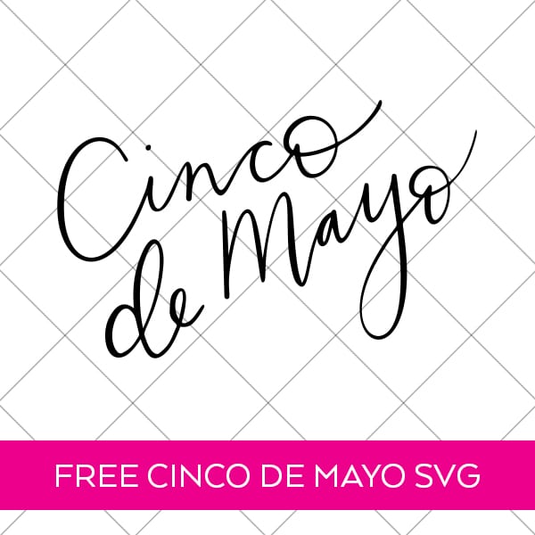 Cinco de Mayo Hand Lettered SVG FREE by Pineapple Paper Co.