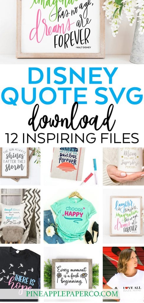 Free Disney Quote SVG and Printable plus 11 More Inspiring Quote SVG Files by Pineapple Paper Co.