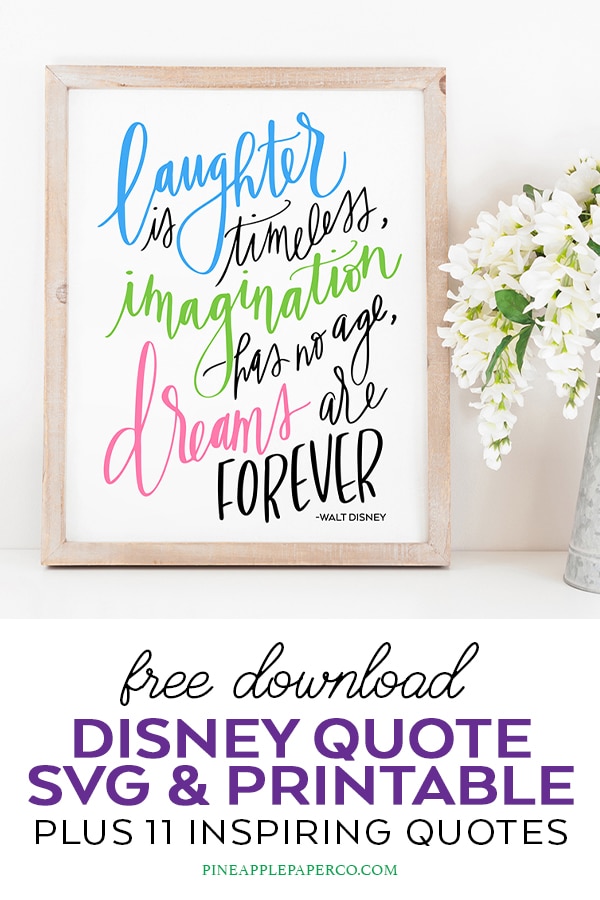 Free Disney Quote SVG and Printable plus 11 More Inspiring Quote SVG Files by Pineapple Paper Co.