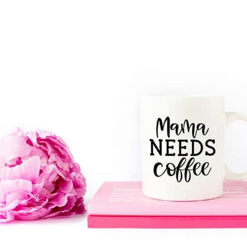 Mama Needs Coffee Mug with Free Mama SVG