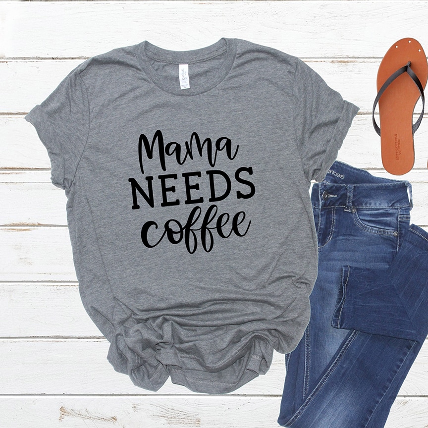 Mama Needs Coffee Shirt with Free SVG