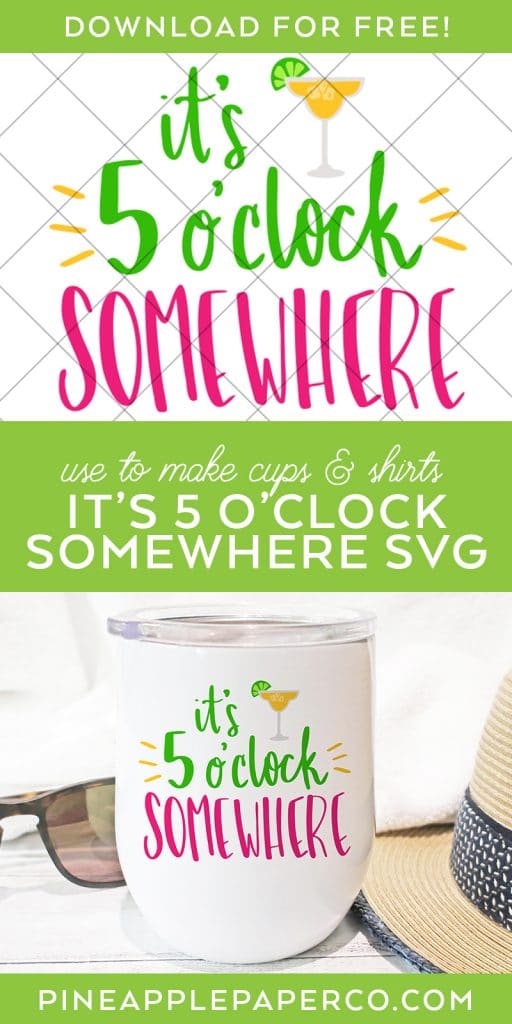 Free It's 5 o'clock Somewhere SVG for Cricut and Silhouette Machines by Pineapple Paper Co.