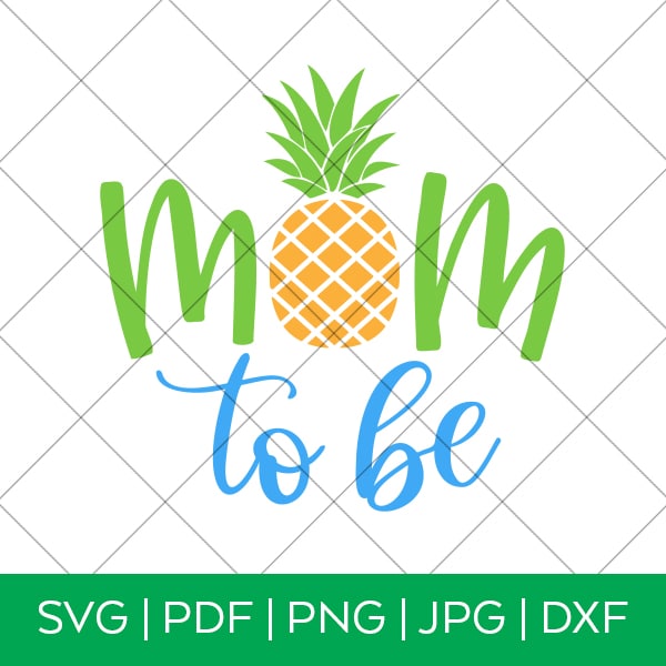 Mom to Be with Pineapple SVG by Pineapple Paper Co.