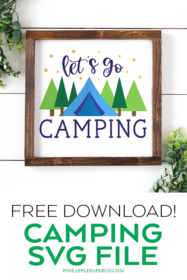 Let's Go Camping Sign with Free SVG File at Pineapple Paper Co.