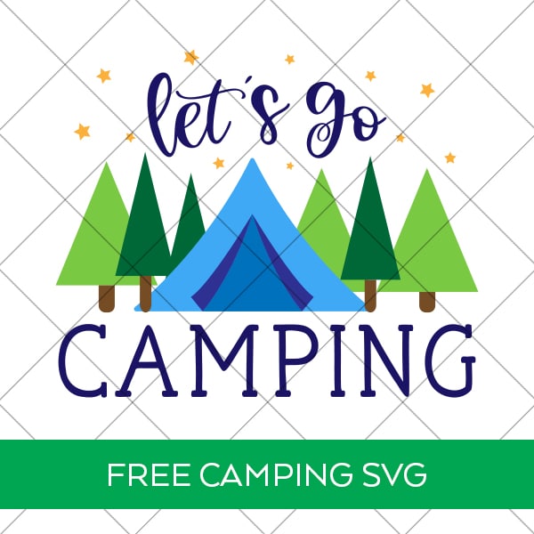 Free Let's Go Camping SVG Files at Pineapple Paper Co.