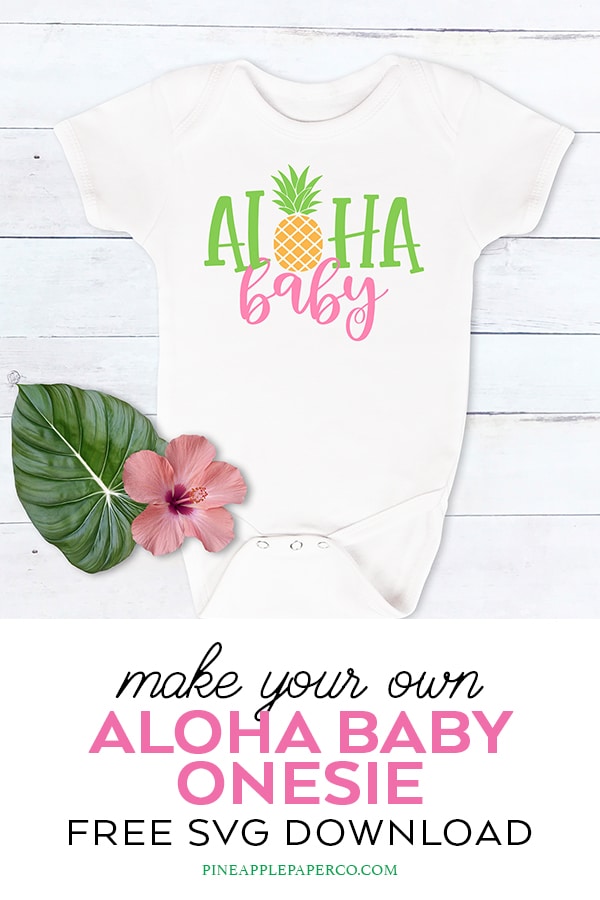 15 Free Baby SVG Files with Aloha Baby SVG for Luau Baby Shower by Pineapple Paper Co.