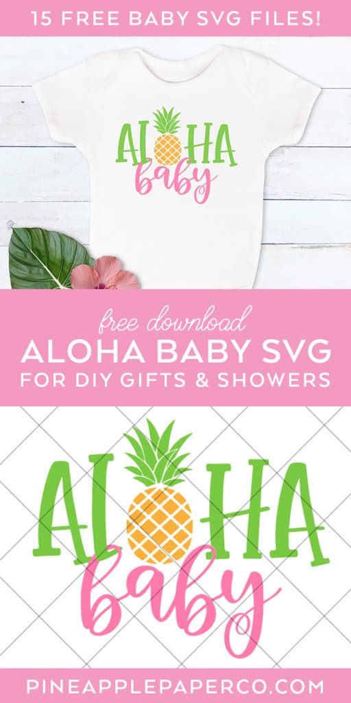 15 Free Baby SVG Files with Aloha Baby SVG for Luau Baby Shower by Pineapple Paper Co.