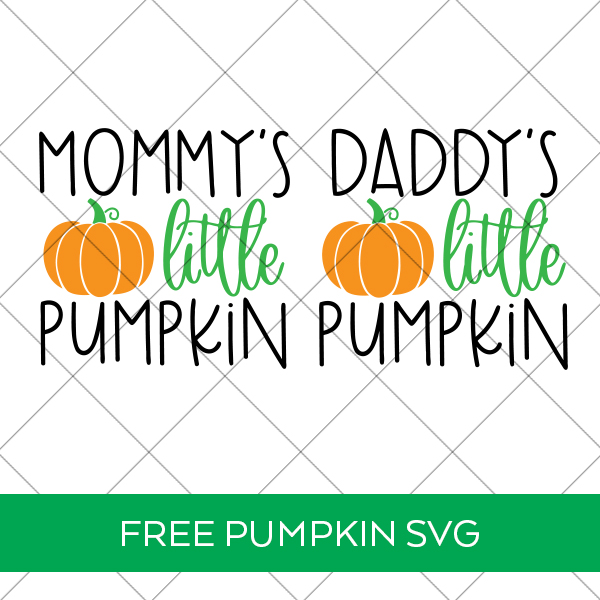 Mommy's Little Pumpkin and Daddy's Little Pumpkin SVG Files for FREE at Pineapple Paper Co.