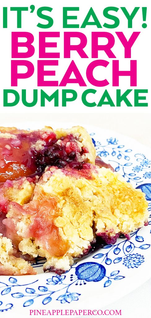 Easy Berry Peach Dump Cake Recipe by Pineapple Paper Co.